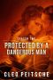 [By a Dangerous Man 10] • Protected by a Dangerous Man